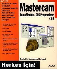 Mastercam Torna Modülü  Cnc Programlama Cilt 3; Herkes İçin | Muammer