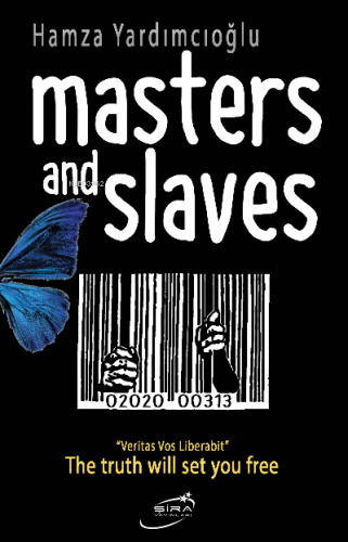 Masters And Slaves | Hamza Yardımcıoğlu | Şira Yayınları