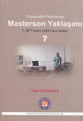 Masterson Yaklaşımı; Psikanalitik Psikoterapi - 7. BPT Aralık 2008 Der