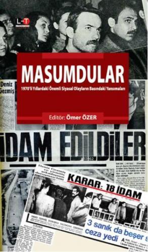 Masumdular; 1970li Yıllardaki Önemli Siyasal Olayların Basındaki Yansı