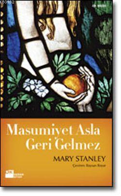 Masumiyet Asla Geri Gelmez | Mary Stanley | Doğan Kitap