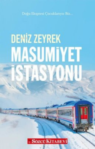 Masumiyet İstasyonu | Deniz Zeyrek | Sözcü Kitabevi