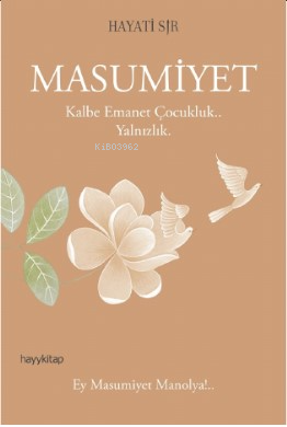 Masumiyet ;Kalbe Emanet Çocukluk.. Yalnızlık, | Hayati Sır | Hayy Kita