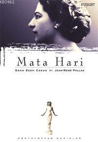 Mata Hari; Dans Eden Casus | Jean René Pallas | Everest Yayınları