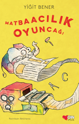 Matbaacılık Oyuncağı | Yiğit Bener | Can Çocuk Yayınları