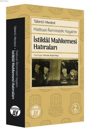 Matbuat Alemindeki Hayatım - İstiklal Mahkemesi Hatıraları | Tahirü'l-