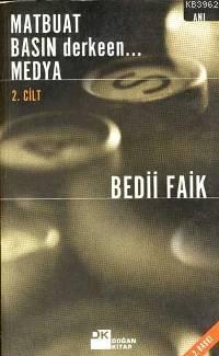 Matbuat Basın Derken...medya 2 | Bedii Faik | Doğan Kitap