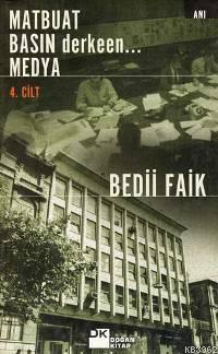 Matbuat Basın Derken...medya 4 | Bedii Faik | Doğan Kitap