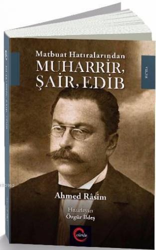 Matbuat Hatıralarından Muharrir Şair Edib | Ahmet Rasim | Cümle Yayınc