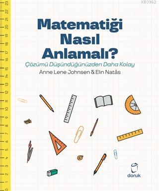 Matematiği Nasıl Anlamalı?; Çözümü Düşündüğümüzden Daha Kolay | Anne L