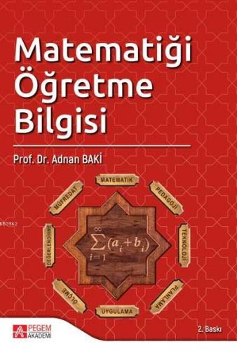 Matematiği Öğretme Bilgisi | Adnan Baki | Pegem Akademi Yayıncılık