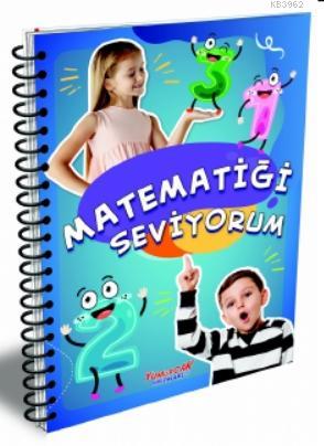 Matematiği Seviyorum | Yasemin Mimir Altunok | Yumurcak Yayınları