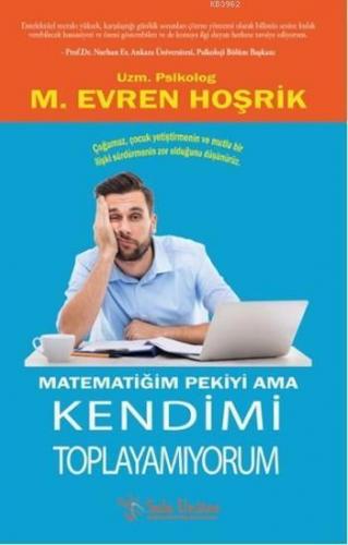 Matematiğim Pekiyi Ama Kendimi Toplayamıyorum | M. Evren Hoşrik | Sola