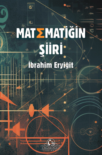 Matematiğin Şiiri | İbrahim Eryiğit | Cağaloğlu Yayınevi