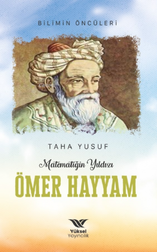 Matematiğin Yıldızı Ömer Hayyam | Taha Yusuf | Yüksel Yayıncılık