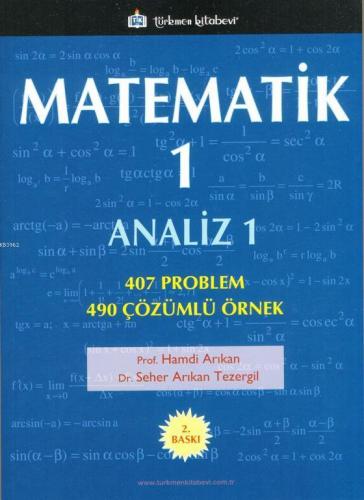 Matematik - 1 / Analiz - 1; 407 Problem, 490 Çözümlü Örnek | Hamdi Arı