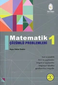 Matematik 1 : Çözümlü Problemleri | Ayşe Peker Dobie | İstanbul Teknik