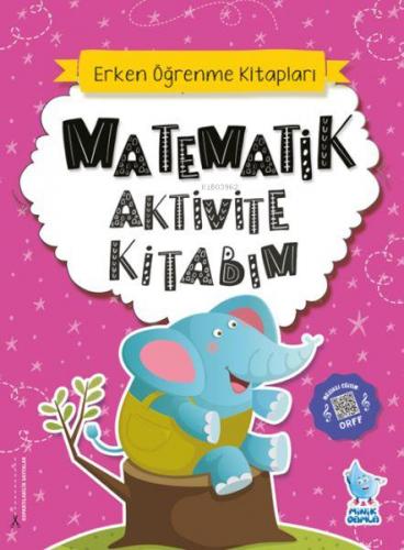 Matematik Aktivite Kitabım | Kolektif | Minik Damla Yayınevi