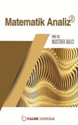 Matematik Analiz 2 | Mustafa Balcı | Palme Yayınevi