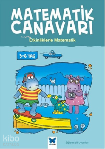 Matematik Canavarı - Etkinliklerle Matematik 5-6 Yaş | Alison Oliver |