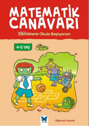 Matematik Canavarı - Etkinliklerle Okula Başlıyorum 4-5 Yaş | Carol Me