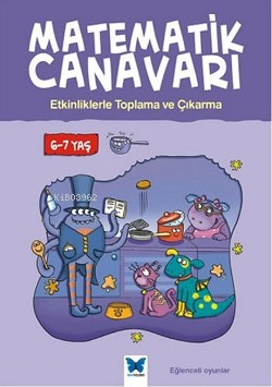 Matematik Canavarı Toplama ve Çıkarma 6-7 Yaş | Alison Oliver | Mavi K