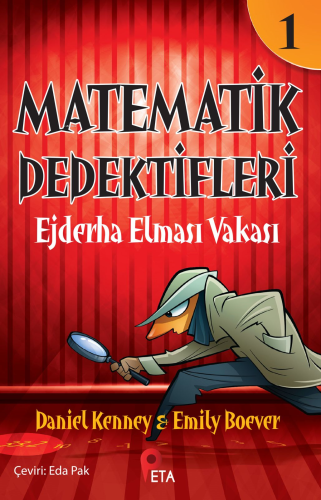 Matematik Dedektifleri 1 ; Ejderha Elması Vakası | Daniel Kenney | Pet