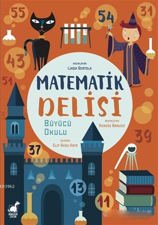 Matematik Delisi; Büyücü Okulu | Linda Bertola | Dinozor Çocuk