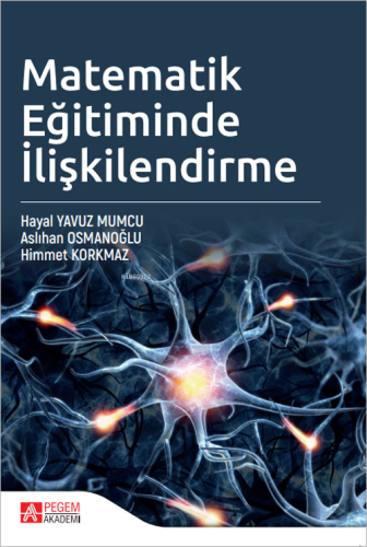 Matematik Eğitiminde İlişkilendirme | Hayal Yavuz Mumcu | Pegem Akadem