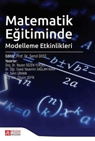 Matematik Eğitiminde Modelleme Etkinlikleri | Selin Urhan | Pegem Akad