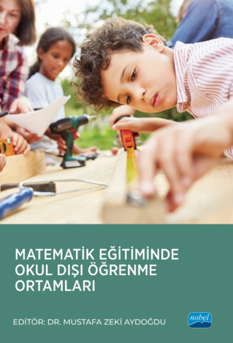 Matematik Eğitiminde Okul Dışı Öğrenme Ortamları | Mustafa Zeki Aydoğd