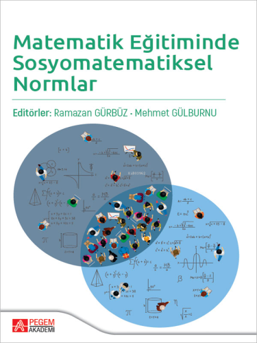 Matematik Eğitiminde Sosyomatematiksel Normlar | Ramazan Gürbüz | Pege