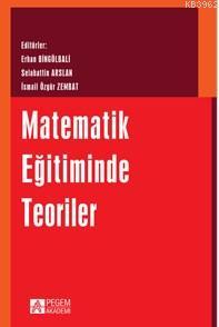 Matematik Eğitiminde Teoriler | Ali Bozkurt | Pegem Akademi Yayıncılık