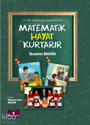 Matematik Hayat Kurtarır | İbrahim Ergün | Serencam Yayınları