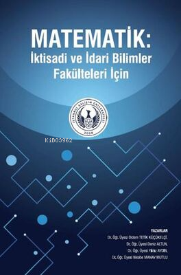 Matematik: İktisadi ve İdari Bilimler Fakülteleri İçin | Didem Tetik K