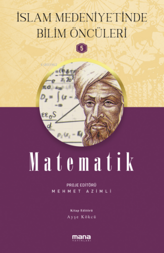 Matematik - İslam Medeniyetinde Bilim Öncüleri 5 | Mehmet Azimli | Man