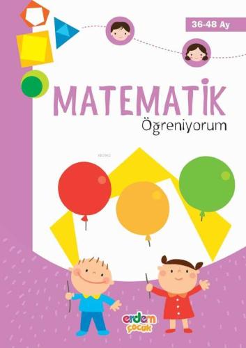 Matematik Öğreniyorum | Elif Konar Özkan | Erdem Çocuk