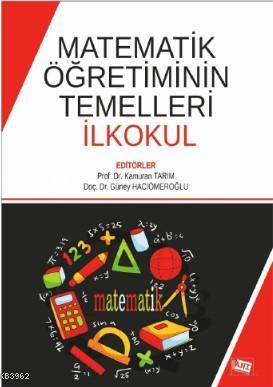 Matematik Öğretiminin Temelleri İlkokul | Kamuran Tarım | Anı Yayıncıl