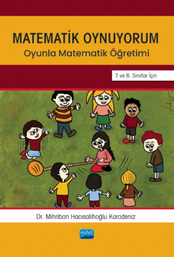 Matematik Oynuyorum;Oyunla Matematik Öğretimi 7 ve 8. Sınıflar İçin | 