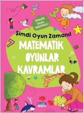 Matematik Oyunlar Kavramlar | Kolektif | Çamlıca Çocuk Yayınları