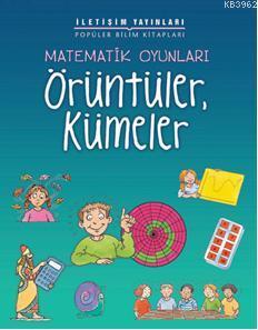 Matematik Oyunları; Örüntüler, Kümeler | Andrew King | İletişim Yayınl