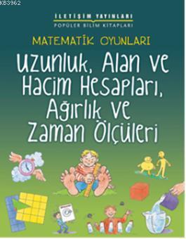 Matematik Oyunları; Uzunluk, Alan ve Hacim Hesapları, Ağırlık ve Zaman