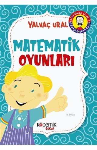 Matematik Oyunları | Yalvaç Ural | Kopernik Çocuk Yayınları