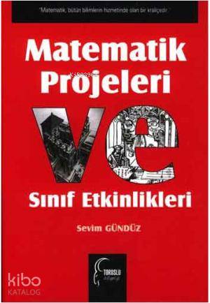 Matematik Projeleri ve Sınıf Etkinlikleri | Sevim Gündüz | Toroslu Kit