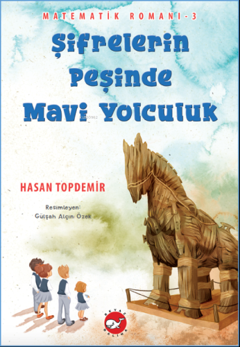 Matematik Romanı -3 Şifrelerinin Peşinde Mavi Yolculuk | Hasan Topdemi