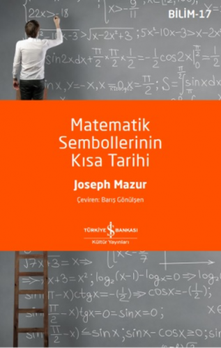 Matematik Sembollerinin Kisa Tarihi | Joseph Mazur | Türkiye İş Bankas