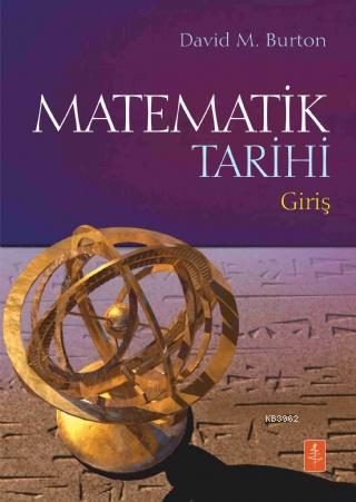 Matematik Tarihi (Giriş) | David M. Burton | Nobel Yaşam Yayınları