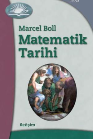 Matematik Tarihi | Marcel Boll | İletişim Yayınları