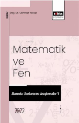 Matematik Ve Fen Alanında Uluslararası Araştırmalar V | Mehmet Yüksel 