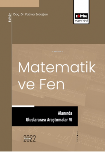 Matematik Ve Fen Alanında Uluslararası Araştırmalar VI | Fatma Erdoğan